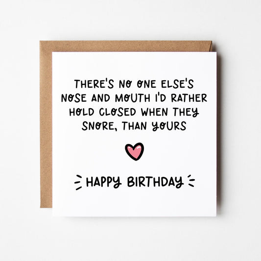 Funny Birthday Card • Snorers Card • Romantic Birthday Card • Card For Husband • Card For Wife • Boyfriend  • Girlfriend • Fiance