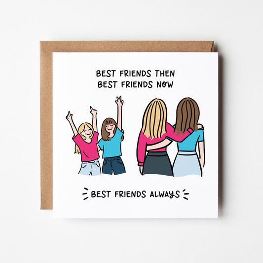 Best Friend Now, Then, Always Birthday Card • Best Friend Card • Birthday Card for Bestie • Brunette and Blonde Card